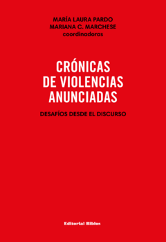 CRONICAS DE VIOLENCIAS ANUNCIADAS, DESAFIOS DESDE EL DISCURS.PARDO, MARIA LAURA