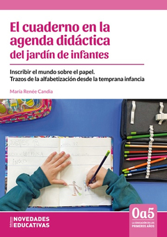 CUADERNO EN LA AGENDA DIDACTICA DEL JARDIN DE INFANTES, EL.CANDIA, MARIA RENEE