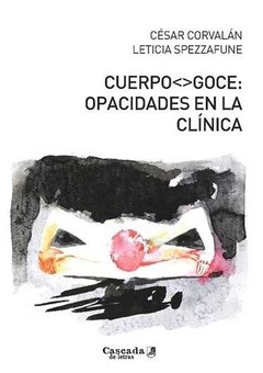 CUERPO-GOCE: OPACIDADES EN LA CLINICA.CORVALAN, CESAR