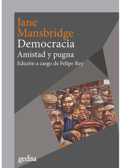 DEMOCRACIA, AMISTAD Y PUGNA.MANSBRIDGE, JANE