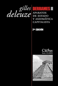 DERRAMES II APARATOS DE ESTADO Y AXIOMATICA CAPITALISTA.DELEUZE, GILES