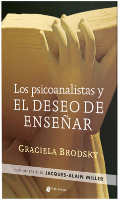 PSICOANALISTAS Y EL DESEO DE ENSEÑAR, LOS.BRODSKY, GRACIELA