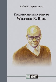 DICCIONARIO DE LA OBRA DE WILFRED R. BION.LOPEZ-CORVO, RAFAEL E.