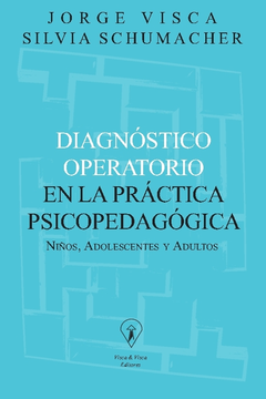 DIAGNOSTICO OPERATORIO EN LA PRACTICA PSICOPEDAGOGICA.VISCA, JORGE