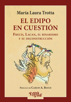 EDIPO EN CUESTION, FREUD, LACAN, BINARISMO Y SU DECONSTRUCCI.TROTTA, MARIA LAURA