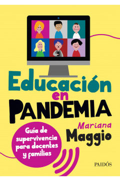 EDUCACION EN PANDEMIA - GUIA SUPERVIVENCIA.MAGGIO, MARIANA