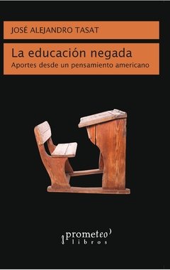 EDUCACION NEGADA, LA.TASAT, JOSE ALEJANDRO