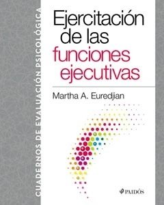 EJERCITACION DE LAS FUNCIONES EJECUTIVAS.EUREDJIAN, MARTHA A.