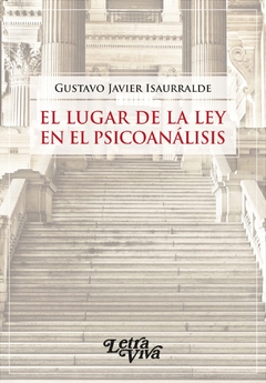LUGAR DE LA LEY EN EL PSICOANALISIS.ISAURRALDE, GUSTAVO JAVIER