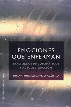 EMOCIONES QUE ENFERMAN.AGUERO, ARTURO EDUARDO