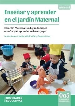 ENSEÑAR Y APRENDER EN EL JARDIN MATERNAL.CANDIA, MARIA RENEE-