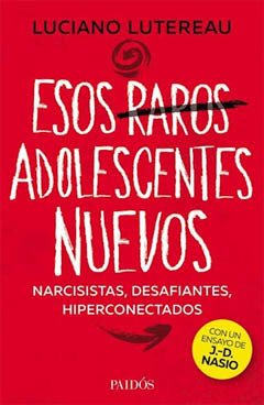 ESOS RAROS ADOLESCENTES NUEVOS.LUTEREAU, LUCIANO