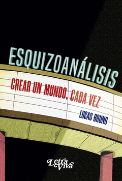 ESQUIZOANALISIS. CREAR UN MUNDO, CADA VEZ.BRUNO, LUCAS