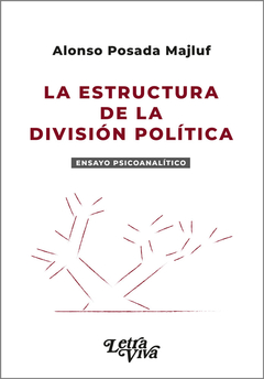 ESTRUCTURA DE LA DIVISION POLITICA, LA.POSADA MAJLUF, ALONSO