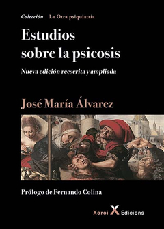 ESTUDIOS SOBRE LA PSICOSIS (N.EDICION).ALVAREZ, JOSE MARIA