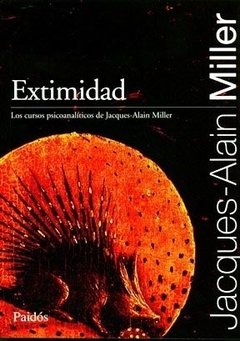 EXTIMIDAD (LOS CURSOS PSICOANALITICOS DE J.A. MILLER).MILLER, JACQUES ALAIN