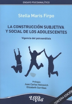 CONSTRUCCION SUBJETIVA Y SOCIAL DE LOS ADOLESCENTES, LA.FIRPO, STELLA MARIS