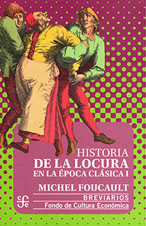HISTORIA DE LA LOCURA (1) EN LA EPOCA CLASICA - BREVIARIOS.FOUCAULT, MICHEL