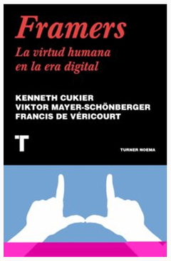 FRAMERS LA VIRTUD HUMANA DE LA ERA DIGITAL.CUKIER, KENNETH