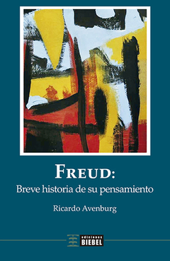 FREUD: BREVE HISTORIA DE SU PENSAMIENTO.AVENBURG, RICARDO