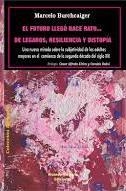 FUTURO LLEGO HACE RATO... DE LEGADOS, RESILIENCIA Y DISTOPIA.BUCHCAIGER, MARCELO