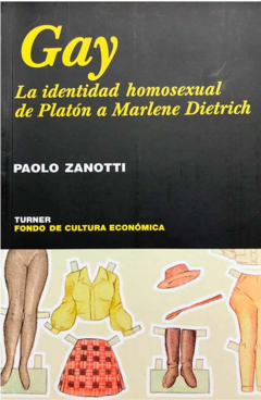 GAY, IDENTIDAD HOMOSEXUAL DE PLATON A MARLENE DIETRICH.ZANOTTI, PAOLO