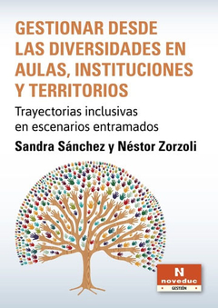 GESTIONAR DESDE LAS DIVERSIDADES EN AULAS, INSTITUCIONES Y T.SANCHEZ, SANDRA