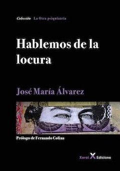HABLEMOS DE LA LOCURA.ALVAREZ, JOSE MARIA