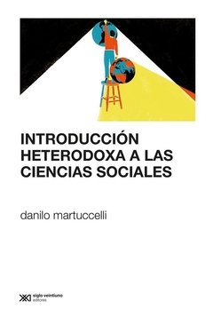 INTRODUCCION HETERODOXA A LAS CIENCIAS SOCIALES.MARTUCCELLI, DANILO