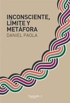 INCONSCIENTE, LIMITE Y METAFORA.PAOLA, DANIEL