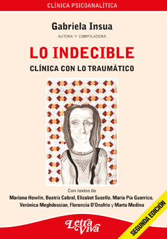 LO INDECIBLE. CLINICA CON LO TRAUMATICO.INSUA, GABRIELA