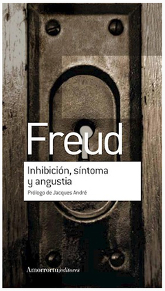 INHIBICION, SINTOMA Y ANGUSTIA.FREUD, SIGMUND