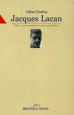 JACQUES LACAN (VIDA Y PENSAMIENTO PSICOANALITICO).DIATKINE, GILBERT