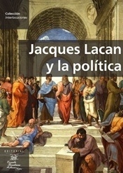 JACQUES LACAN Y LA POLITICA.CERDEIRAS, RAUL