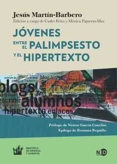 JOVENES ENTRE EL PALIMPSESTO Y EL HIPERTEXTO.MARTIN-BARBERO, JESUS