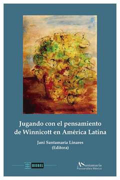 JUGANDO CON EL PENSAMIENTO DE WINNICOTT EN AMERICA LATINA.SANTAMARIA LINARES, JANI