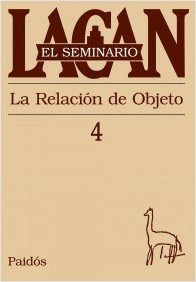 SEMINARIO, EL 04 LA RELACION DE OBJETO.LACAN, JACQUES