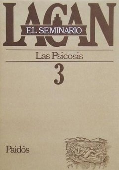 SEMINARIO, EL 03 LAS PSICOSIS, EL.LACAN, JACQUES