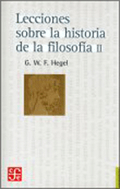 LECCIONES SOBRE LA HISTORIA DE LA FILOSOFIA II.HEGEL, G.W.F