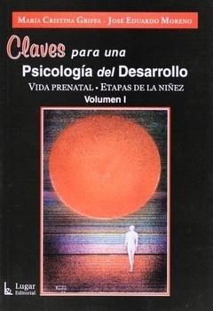 CLAVES PARA UNA PSICOLOGIA DEL DESARROLLO (VIDA PRENATAL. ET.GRIFFA, MARIA CRISTINA
