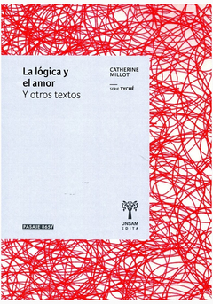 LOGICA Y EL AMOR, LA Y OTROS TEXTOS.MILLOT, CATHERINE