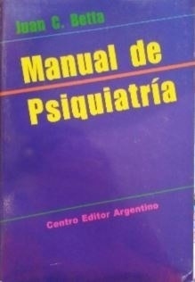 MANUAL DE PSIQUIATRIA.BETTA, JUAN