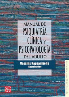 MANUAL DE PSIQUIATRIA CLINICA Y PSICOPATOLOGIA DEL ADULTO.KAPSAMBELIS, VASSILIS