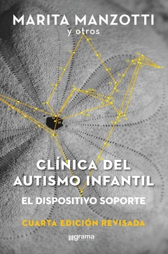 CLINICA DEL AUTISMO INFANTIL (EL DISPOSITIVO SOPORTE).MANZOTTI, MARITA