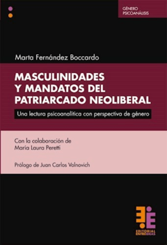 MASCULINIDADES Y MANDATOS DEL PATRIARCADO NEOLIBERAL.FERNANDEZ BOCCARDO, MARTA