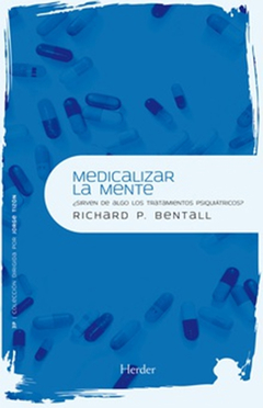 MEDICALIZAR LA MENTE.BENTALL, RICHARD P.
