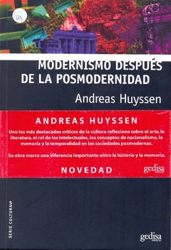 MODERNISMO DESPUES DE LA POSMODERNIDAD.HUYSSEN, ANDREAS
