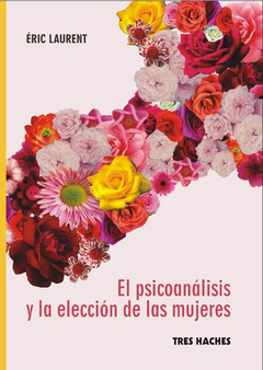 PSICOANALISIS Y LA ELECCION DE LAS MUJERES, EL.LAURENT, ERIC