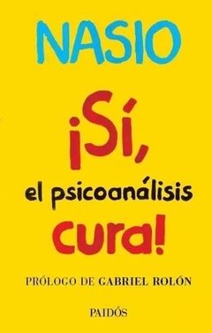 SI, EL PSICOANALISIS CURA!.NASIO, JUAN DAVID