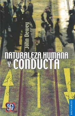 NATURALEZA HUMANA Y CONDUCTA, INTRODUCCION A LA PSICOLOGIA S.DEWEY, JOHN